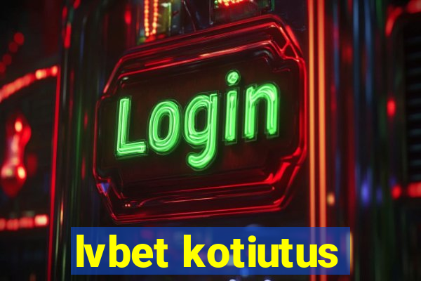 lvbet kotiutus