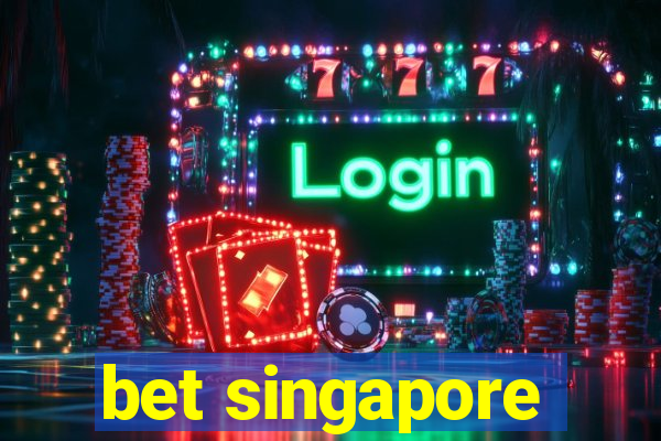 bet singapore