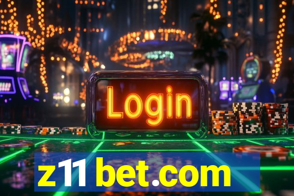 z11 bet.com