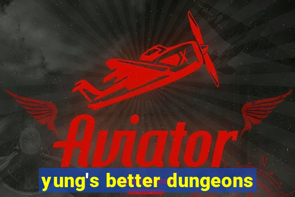 yung's better dungeons