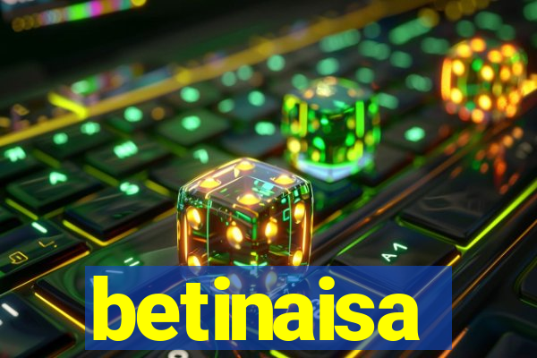 betinaisa