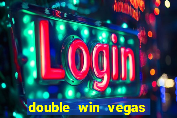 double win vegas casino slots