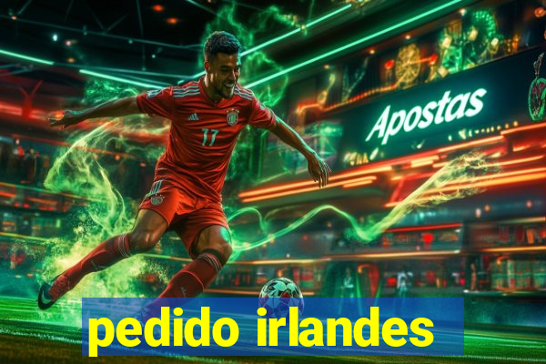 pedido irlandes