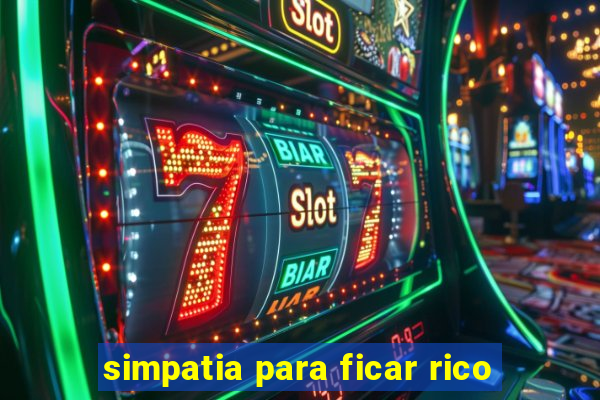 simpatia para ficar rico