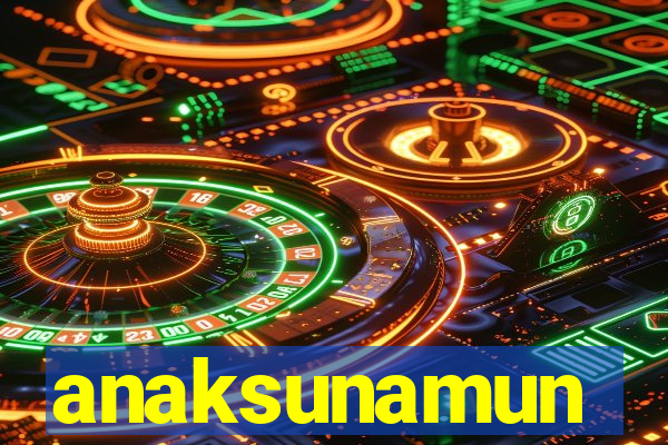 anaksunamun