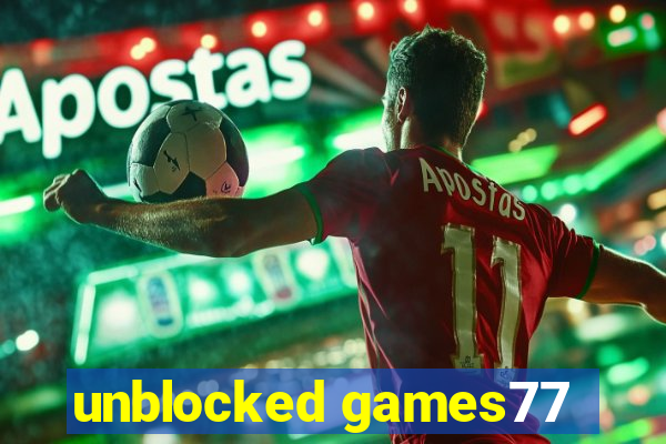 unblocked games77