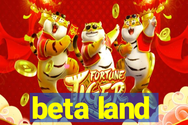 beta land