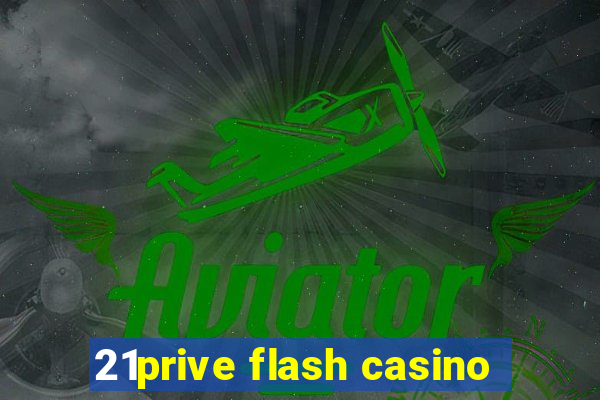 21prive flash casino