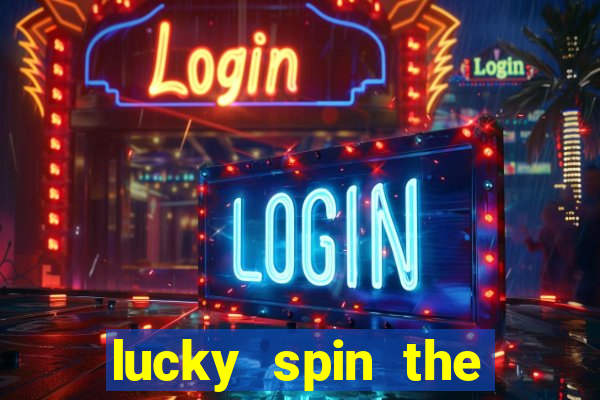 lucky spin the wheel - win free