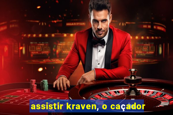 assistir kraven, o caçador