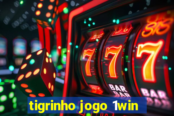 tigrinho jogo 1win