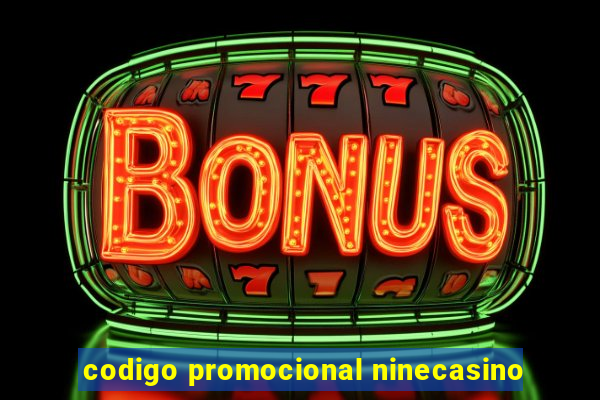 codigo promocional ninecasino