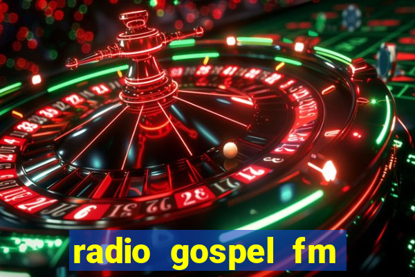 radio gospel fm salvador bahia