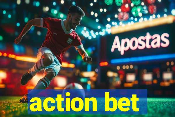 action bet