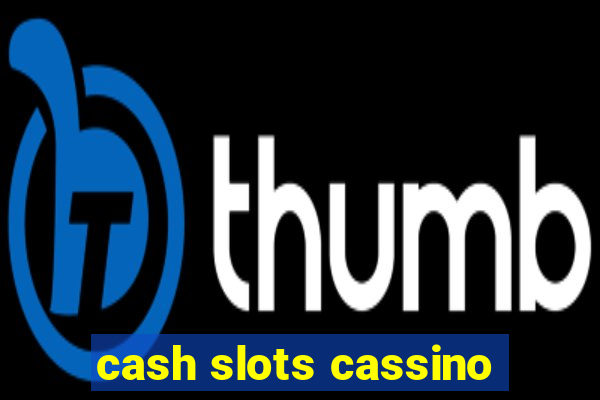 cash slots cassino