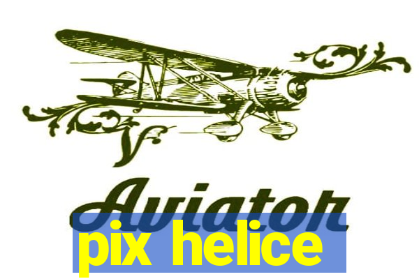 pix helice