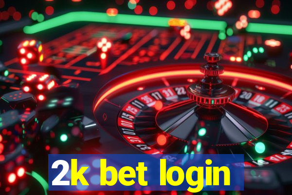 2k bet login