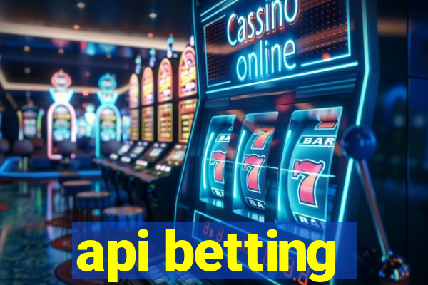 api betting