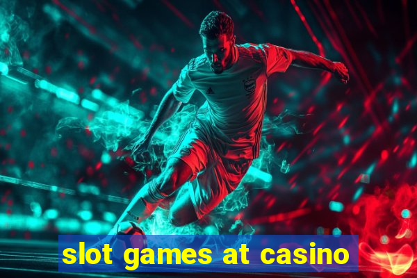 slot games at casino