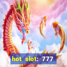 hot slot: 777 crown betano