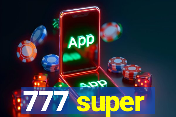 777 super