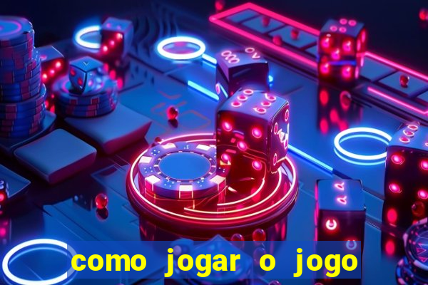 como jogar o jogo do tigrinho