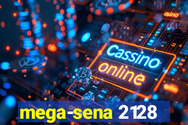 mega-sena 2128