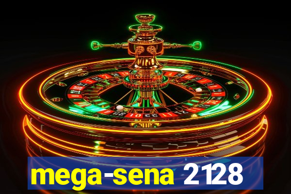 mega-sena 2128