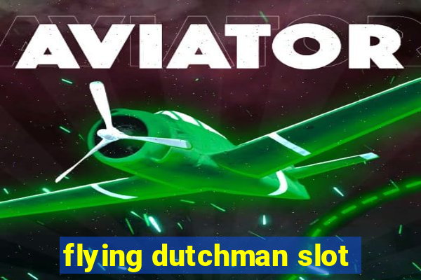 flying dutchman slot