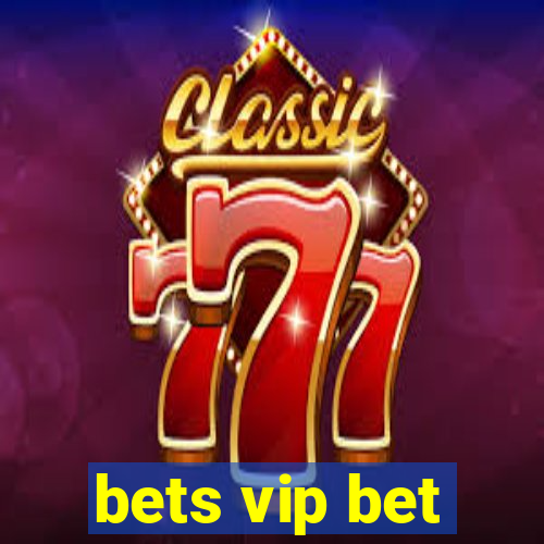 bets vip bet