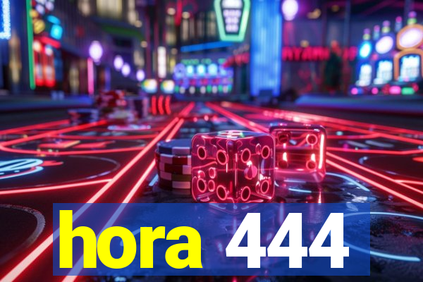 hora 444