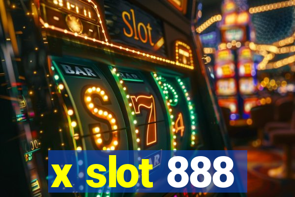 x slot 888