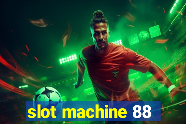 slot machine 88