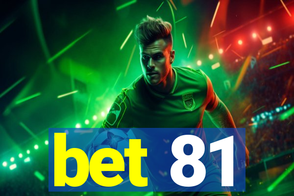 bet 81