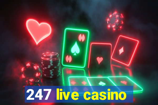 247 live casino