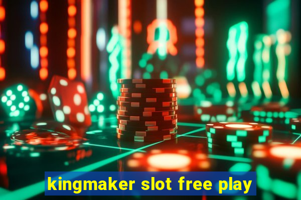 kingmaker slot free play