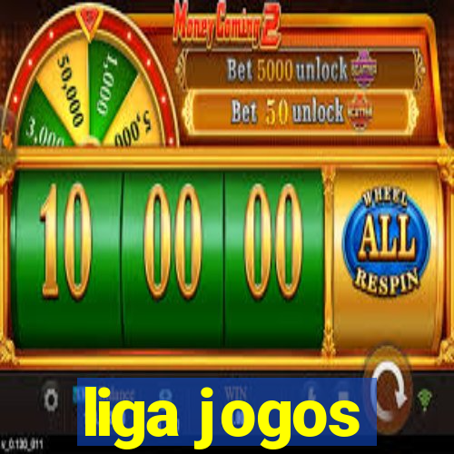 liga jogos