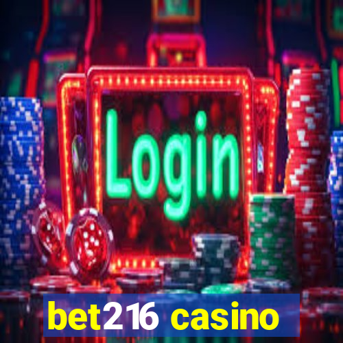 bet216 casino