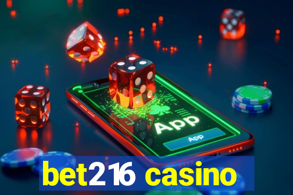 bet216 casino