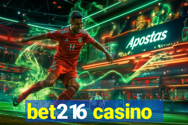 bet216 casino