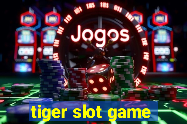 tiger slot game