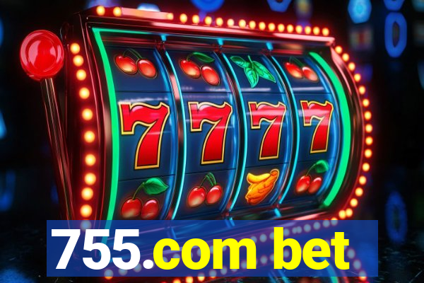 755.com bet