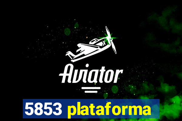 5853 plataforma