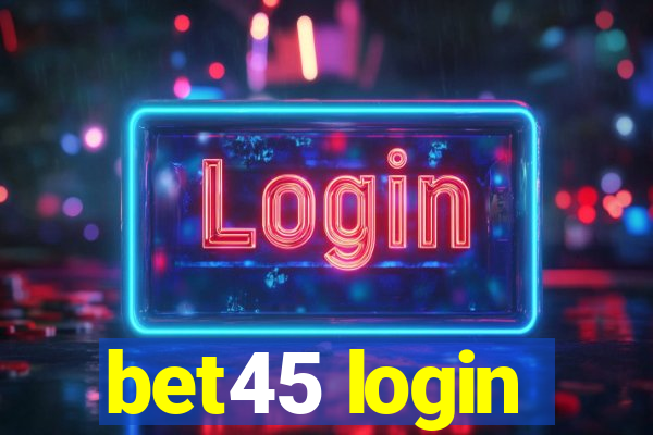 bet45 login