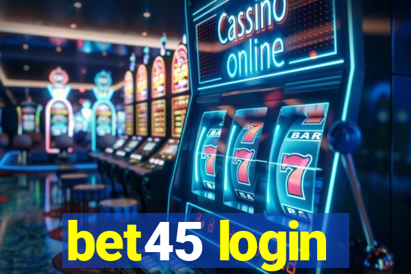 bet45 login