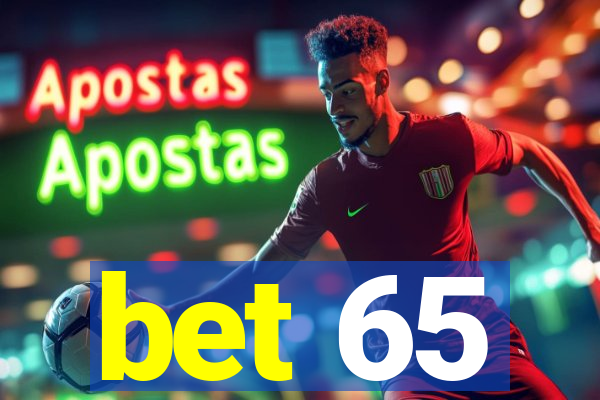 bet 65