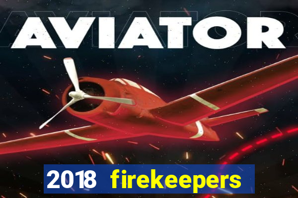 2018 firekeepers casino 400