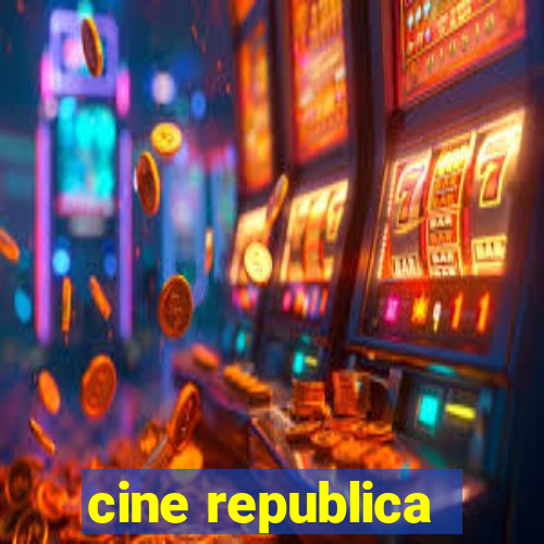 cine republica