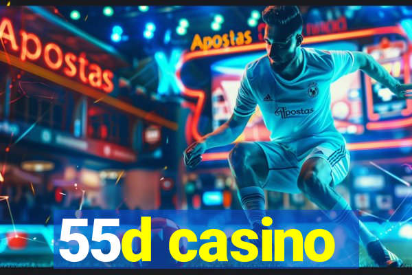 55d casino