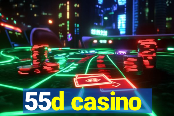 55d casino